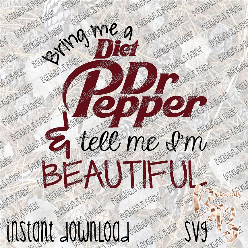 Bring Me A Diet Dr. Pepper & Tell Me I'm Beautiful Tumbler 