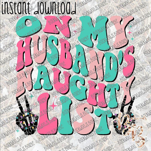 On My Husband's Naughty List INSTANT DOWNLOAD print file PNG