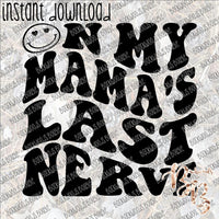 On My Mama's Last Nerve Smiley INSTANT DOWNLOAD print file PNG