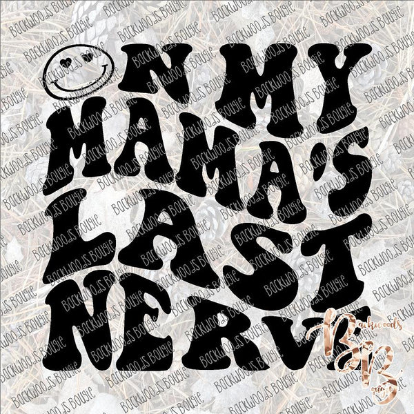 On My Mama's Last Nerve Smiley SUBLIMATION Transfer READY to PRESS