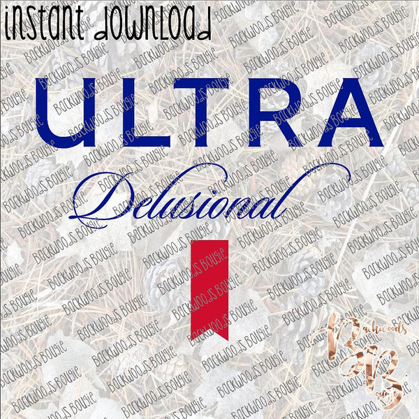 Ultra Delusional INSTANT DOWNLOAD print file PNG