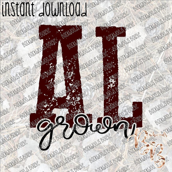 AL Grown INSTANT DOWNLOAD print file PNG