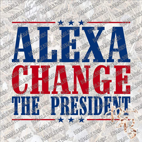 Alexa Change the President SUBLIMATION Transfer READY to PRESS