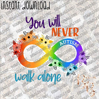 Autism You will Never Walk Alone INSTANT DOWNLOAD print file PNG