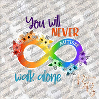 Autism You will Never Walk Alone SUBLIMATION Transfer READY to PRESS