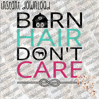 Barn Hair Don't Care 2 INSTANT DOWNLOAD print file PNG