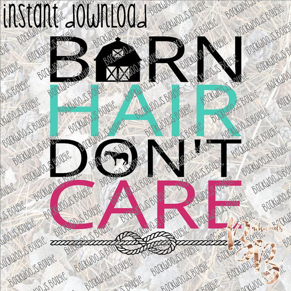 Barn Hair Don't Care 2 INSTANT DOWNLOAD print file PNG