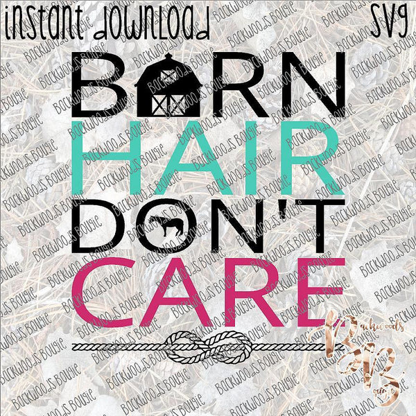 Barn Hair Don't Care 2 INSTANT DOWNLOAD cut file SVG