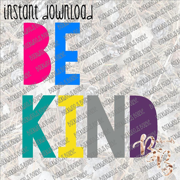 Be Kind INSTANT DOWNLOAD print file PNG