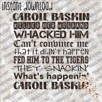 Carole Baskin INSTANT DOWNLOAD print file PNG