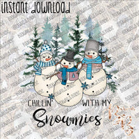 Chillin' with my Snowmies INSTANT DOWNLOAD print file PNG