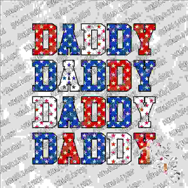 Daddy Stacked Patriotic SUBLIMATION Transfer READY to PRESS