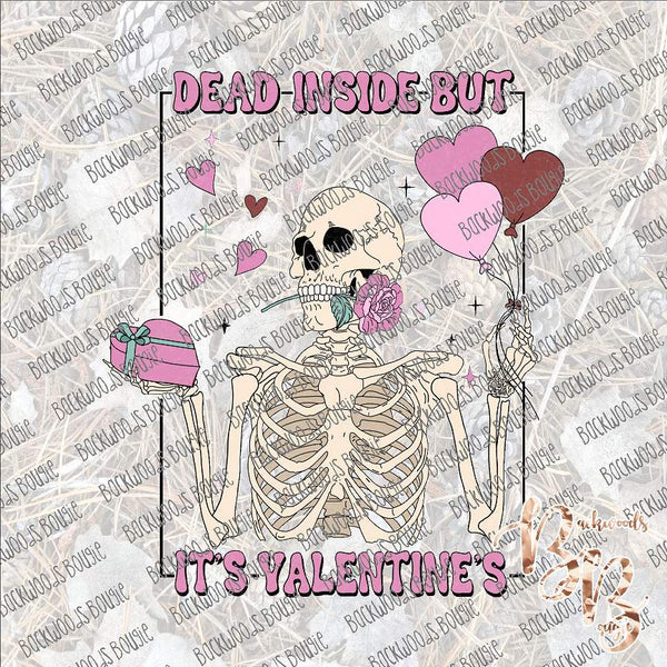 Dead Inside But It's Valentine's SUBLIMATION Transfer READY to PRESS