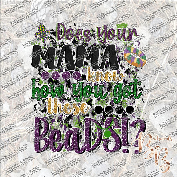 Does your Mama know how you got those Beads SUBLIMATION Transfer READY to PRESS