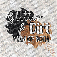 Glitter and Dirt Mom of Both SUBLIMATION Transfer READY to PRESS