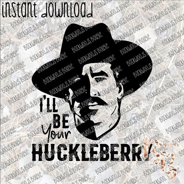 I'll be Your Huckleberry 2 INSTANT DOWNLOAD print file PNG