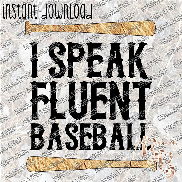 I Speak Fluent Baseball INSTANT DOWNLOAD print file PNG