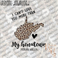 I Can't Love You more than My Hometown WV INSTANT DOWNLOAD print file PNG mama