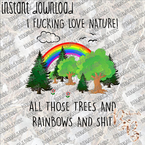 I Fucking Love Nature INSTANT DOWNLOAD print file PNG