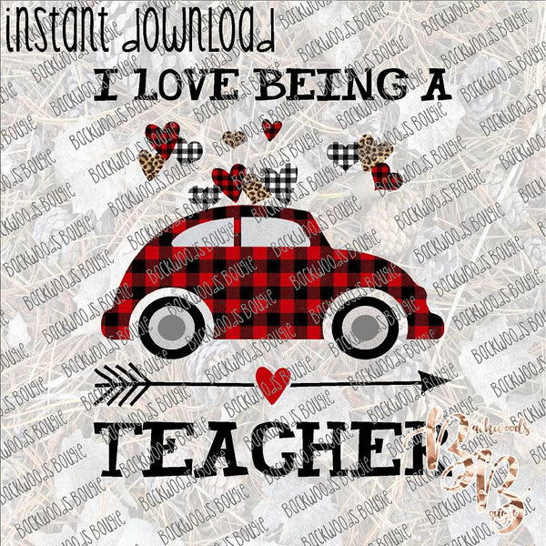 I love being a Teacher INSTANT DOWNLOAD print file PNG