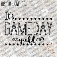 It's Gameday Y'all INSTANT DOWNLOAD print file PNG