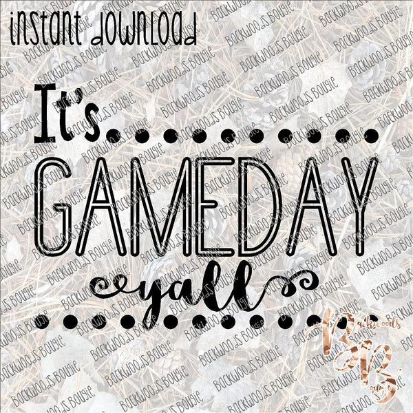It's Gameday Y'all INSTANT DOWNLOAD print file PNG