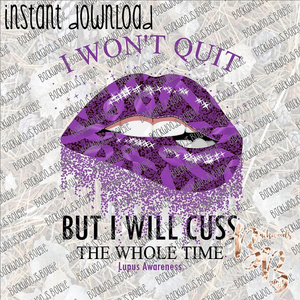 I Won't Quit Lupas INSTANT DOWNLOAD print file PNG