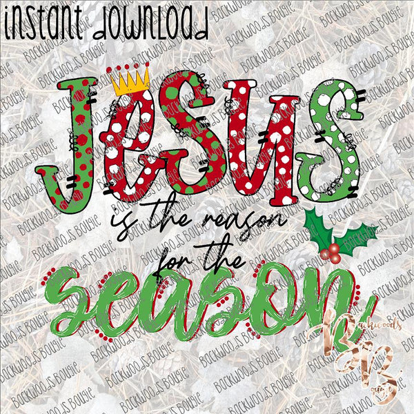 Jesus is the Reason for the Season INSTANT DOWNLOAD print file PNG