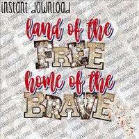 Land of the Free Home of the Brave INSTANT DOWNLOAD print file PNG