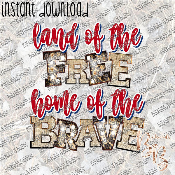 Land of the Free Home of the Brave INSTANT DOWNLOAD print file PNG