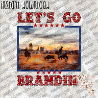 Let's go Brandin' INSTANT DOWNLOAD print file PNG