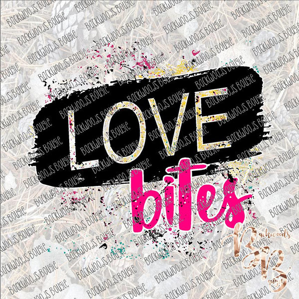 Love Bites Grunge SUBLIMATION Transfer READY to PRESS