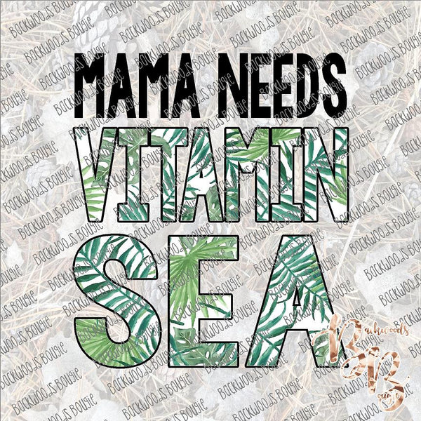 Mama needs Vitamin Sea SUBLIMATION Transfer READY to PRESS