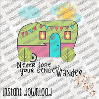 Never Lose Your Sense of Wander INSTANT DOWNLOAD print file PNG