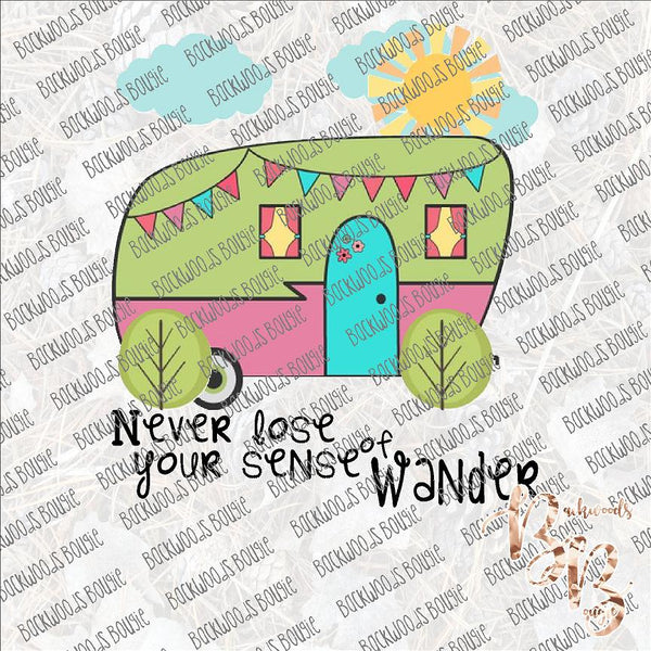 Never Lose Your Sense of Wander SUBLIMATION Transfer READY to PRESS