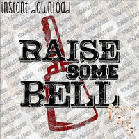 Raise Some Bell INSTANT DOWNLOAD print file PNG