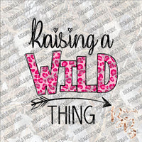 Raising a Wild Thing (girl) SUBLIMATION Transfer READY to PRESS