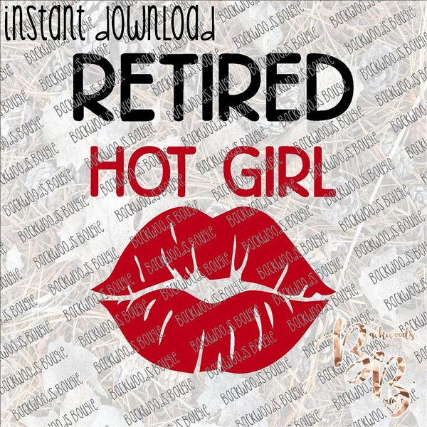 Retired Hot Girl INSTANT DOWNLOAD print file PNG