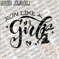 Run Like a Girl INSTANT DOWNLOAD print file PNG