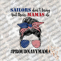 Sailors Don't Brag but Their Mamas Do  SUBLIMATION Transfer READY to PRESS