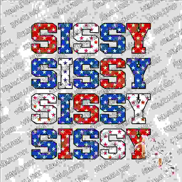 Sissy Stacked Patriotic SUBLIMATION Transfer READY to PRESS