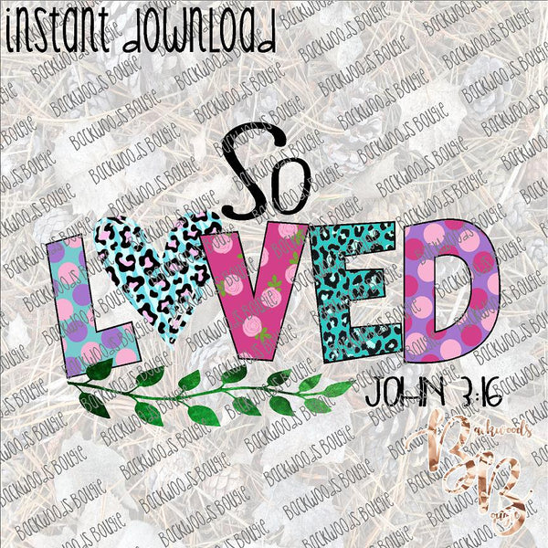 So Loved INSTANT DOWNLOAD print file PNG