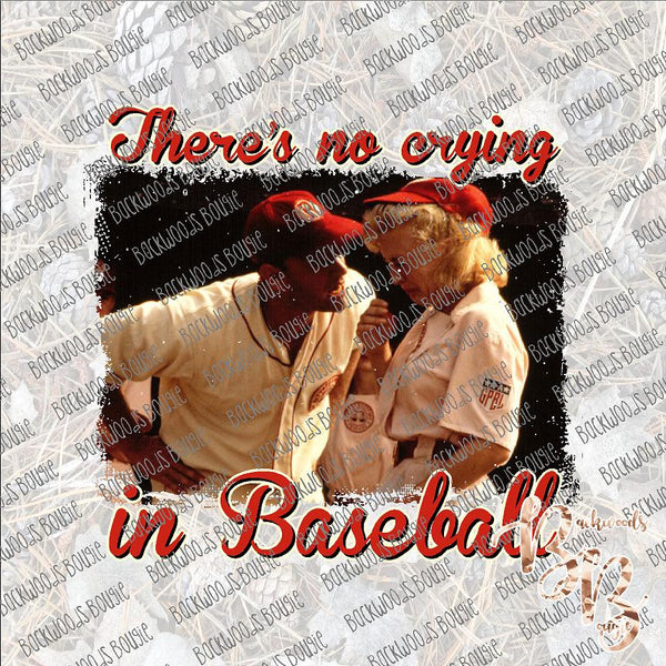 There's no Crying in Baseball SUBLIMATION Transfer READY to PRESS