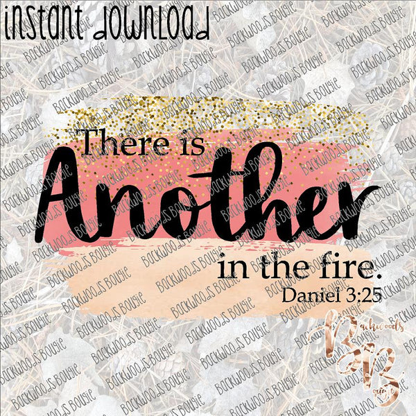 There is Another in the Fire INSTANT DOWNLOAD print file PNG