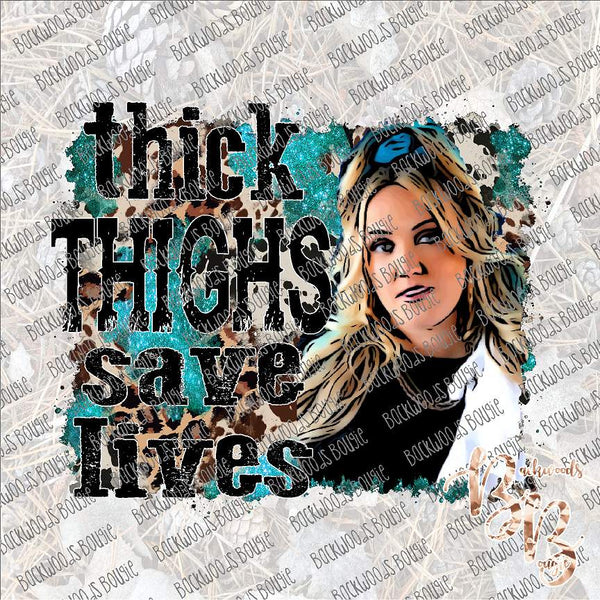 Thick Thighs Save Lives SUBLIMATION Transfer READY to PRESS