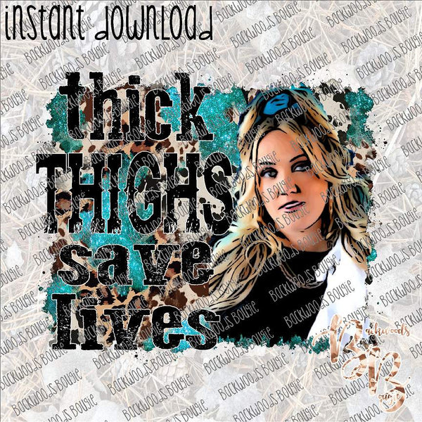 Thick Thighs Save Lives INSTANT DOWNLOAD print file PNG