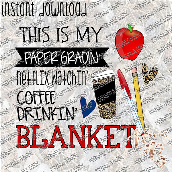 This is My Paper Gradin' Blanket INSTANT DOWNLOAD print file PNG