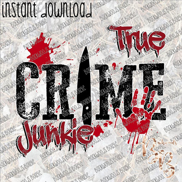 True Crime Junkie INSTANT DOWNLOAD print file PNG mama