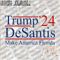 Trump Desantis '24 INSTANT DOWNLOAD print file PNG