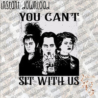 You Can't Sit With Us 3 INSTANT DOWNLOAD print file PNG